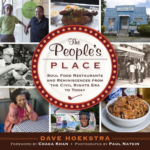 Cover for Dave Hoekstra · The People's Place: Soul Food Restaurants and Reminiscences from the Civil Rights Era to Today (Hardcover Book) (2015)