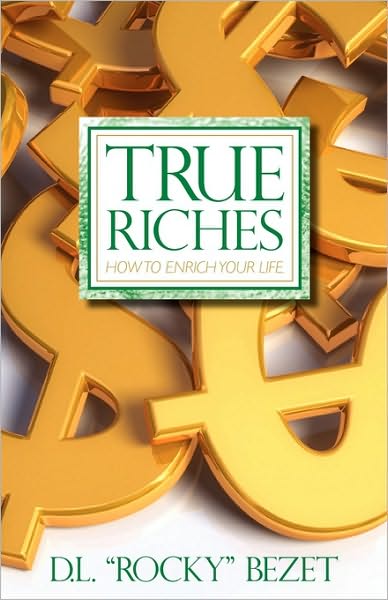 Cover for D.l. &quot;Rocky&quot; Bezet · True Riches (Paperback Book) (2009)