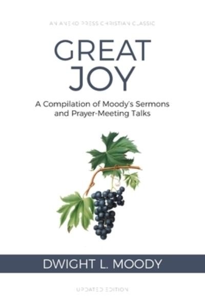 Cover for Dwight L Moody · Great Joy: A Compilation of Moody's Sermons and Prayer-Meeting Talks (Paperback Book) (2021)