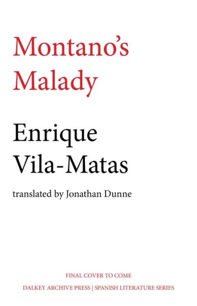 Montano's Malady - Spanish Literature Series - Enrique Vila-Matas - Böcker - Dalkey Archive Press - 9781628974591 - 10 oktober 2024