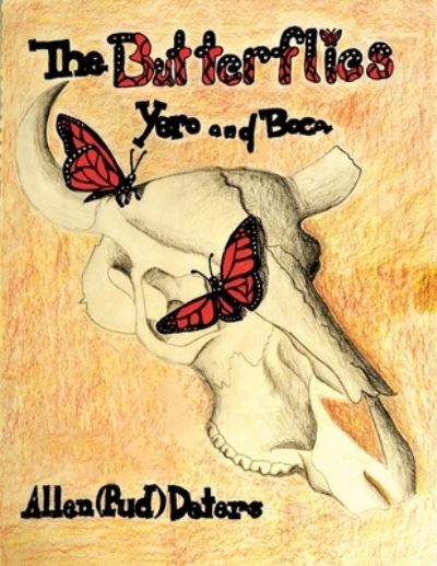 Cover for Allen (Pud) Deters · The Butterflies, Yero and Boca (Book) (2023)