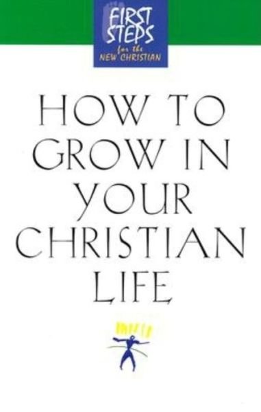 Cover for Moody Press · How to Grow in Your Christian Life - First Steps for the New Christian (Hardcover bog) (2002)