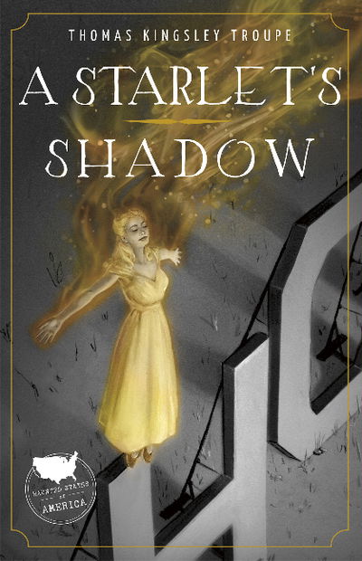 Cover for Thomas Kingsley Troupe · Starlet's Shadow (Hardcover Book) (2019)