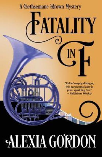Fatality in F - Gethsemane Brown Mystery - Alexia Gordon - Books - Henery Press - 9781635114591 - February 26, 2019