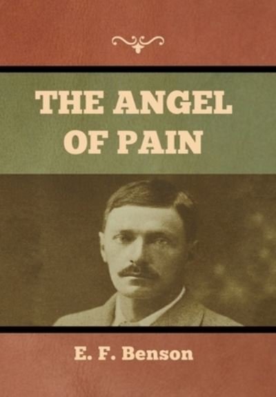Cover for E F Benson · The Angel of Pain (Gebundenes Buch) (2022)