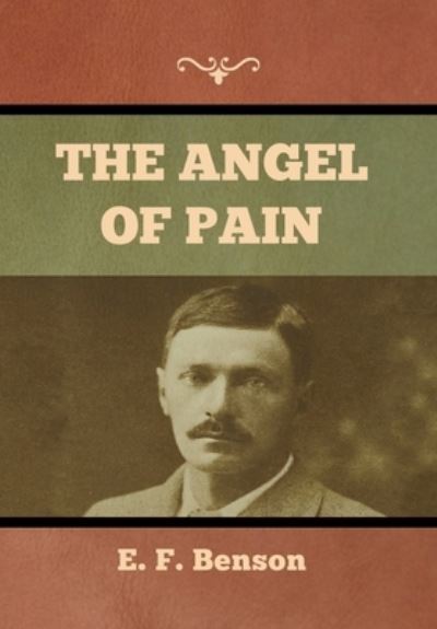 Cover for E F Benson · The Angel of Pain (Innbunden bok) (2022)