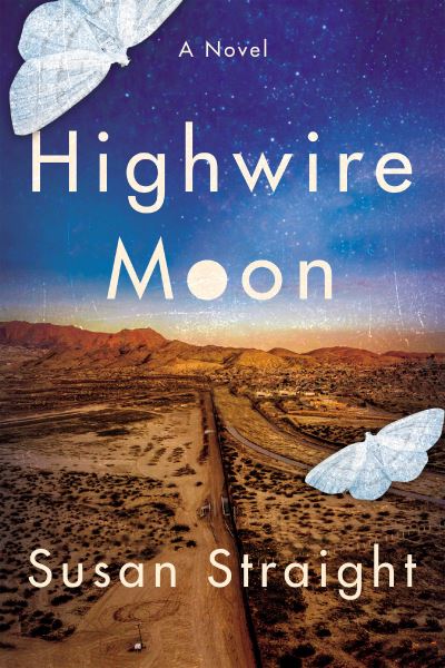 Cover for Susan Straight · Highwire Moon (Book) (2019)