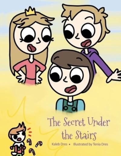 Cover for Kaleb Dres · The Secret Under the Stairs (Pocketbok) (2020)