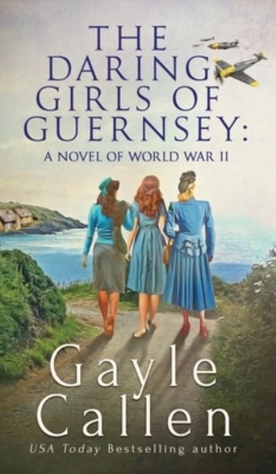 Cover for Gayle Callen · Daring Girls of Guernsey (Book) (2022)