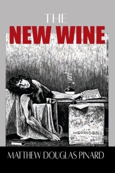 Cover for Matthew Douglas Pinard · The New Wine (Hardcover Book) (2022)