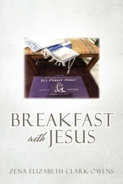 Cover for Zena Elizabeth Clark-Owens · Breakfast with Jesus (Buch) (2022)