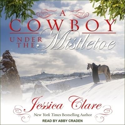 Cover for Jessica Clare · A Cowboy Under the Mistletoe Lib/E (CD) (2020)