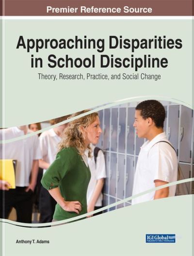 Cover for Adams · Approaching Disparities in School Discipline: Theory, Research, Practice, and Social Change - e-Book Collection - Copyright 2022 (Hardcover Book) (2022)