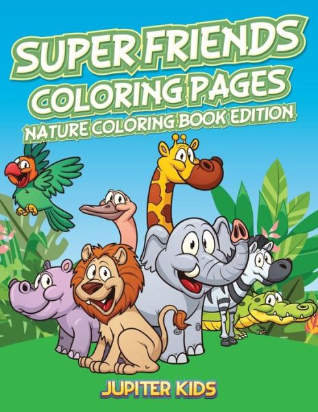 Cover for Jupiter Kids · Super Friends Coloring Pages (Paperback Book) (2016)