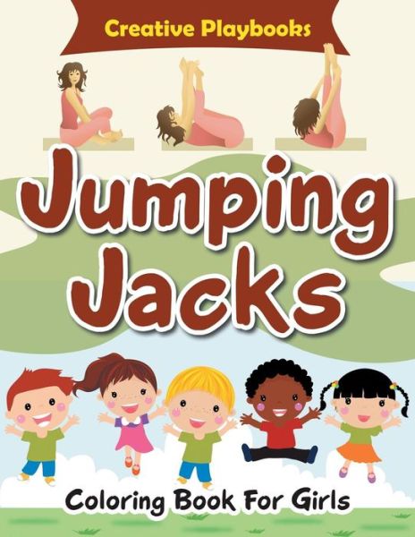 Cover for Creative Playbooks · Jumping Jacks Coloring Book For Girls (Paperback Book) (2016)