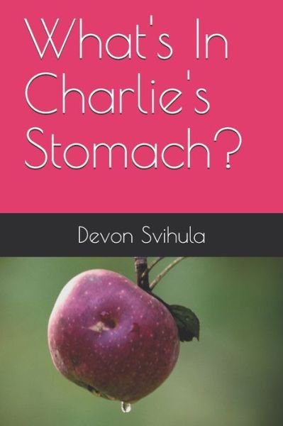 Cover for Jayna &quot;thee Gram&quot; Newbold · What's In Charlie's Stomach? (Taschenbuch) (2019)