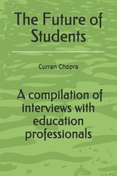 Cover for Curran Chopra · The Future of Students (Paperback Book) (2019)