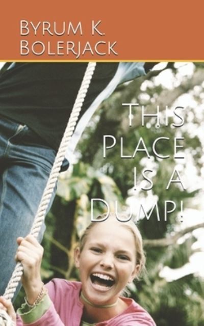 Cover for Byrum K Bolerjack · This Place Is A Dump! (Paperback Book) (2019)