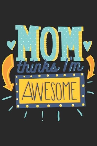 Cover for Wj Notebooks · Mom Thinks I'm Awesome (Pocketbok) (2019)
