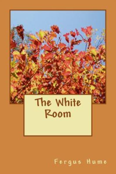 Cover for Fergus Hume · The White Room (Taschenbuch) (2018)