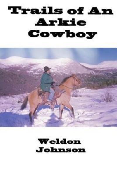 Cover for Weldon Johnson · Trails of an Arkie Cowboy (Paperback Book) (2018)