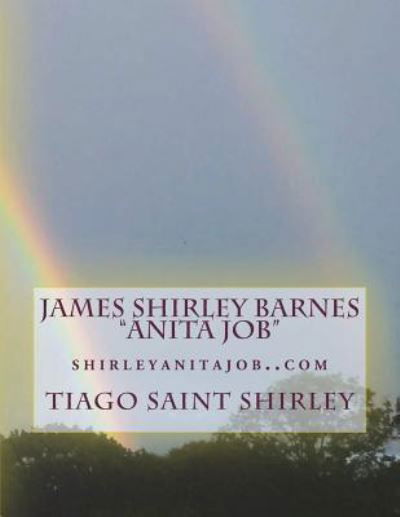 Cover for Tiago Saint Shirley · James Shirley &quot;anita Job&quot; Barnes (Paperback Bog) (2018)