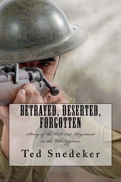 Cover for Ted Snedeker · Betrayed, Deserted, Forgotten (Paperback Book) (2018)