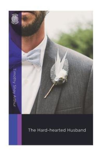Cover for Timothy Shay Arthur · The Hard-Hearted Husband (Paperback Book) (2018)