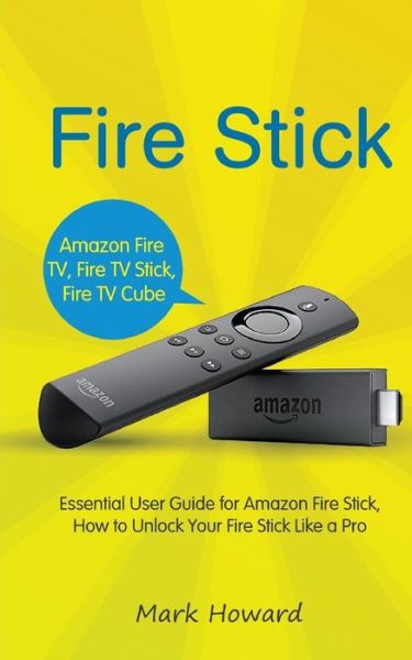 Cover for Mark Howard · Fire Stick (Paperback Book) (2018)