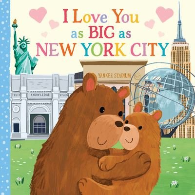 I Love You As Big As New York City - Rose Rossner - Livros - Sourcebooks, Incorporated - 9781728274591 - 1 de agosto de 2023