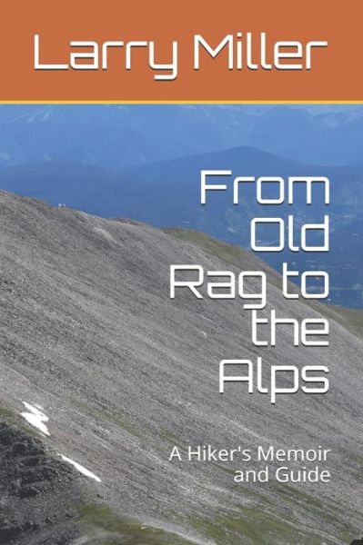 Cover for Larry Miller · From Old Rag to the Alps (Paperback Book) (2018)