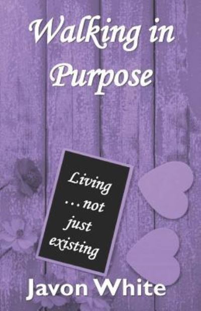 Cover for Javon White · Walking in Purpose (Paperback Book) (2018)