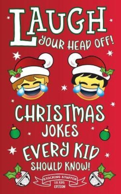 Cover for Howling Moon Books · Laugh Your Head Off! Christmas Jokes Every Kid Should Know! (Taschenbuch) (2018)