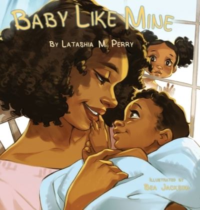 Cover for Latashia M Perry · Baby Like Mine (Hardcover Book) (2018)