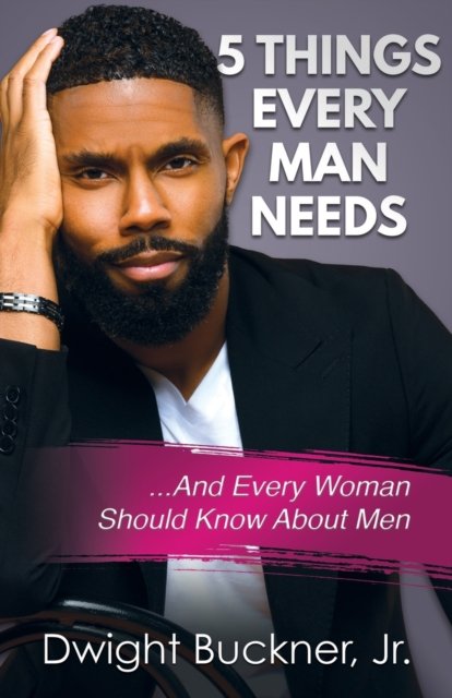 Cover for Dwight Buckner · 5 Things Every Man Needs (Pocketbok) (2021)