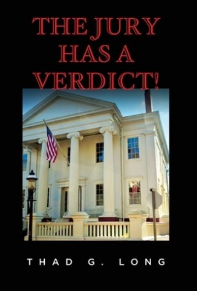 Cover for Thad G. Long · Jury Has a Verdict! (Book) (2022)