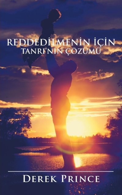 Cover for Derek Prince · God's Remedy for Rejection - TURKISH (Taschenbuch) (2018)