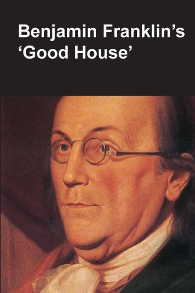 Cover for Department of the Interior · Benjamin Franklin's Good House (National Parks Handbook Series) (Paperback Book) (2013)