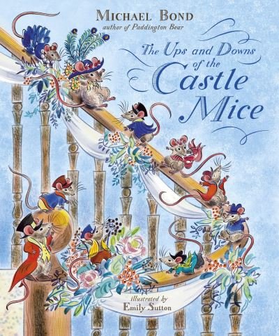 The Ups and Downs of the Castle Mice - The Castle Mice - Michael Bond - Livres - Penguin Random House Children's UK - 9781782957591 - 6 août 2020