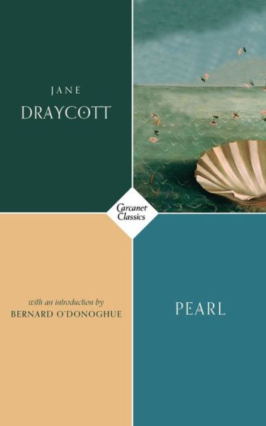 Pearl - Jane Draycott - Books - Carcanet Press Ltd - 9781784106591 - September 27, 2018