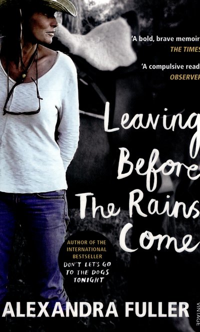 Cover for Alexandra Fuller · Leaving Before the Rains Come (Pocketbok) (2016)