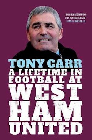 Cover for Tony Carr · Tony Carr: A Lifetime in Football at West Ham United (Inbunden Bok) (2022)
