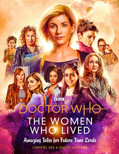 Cover for Christel Dee · Doctor Who: The Women Who Lived: Amazing Tales for Future Time Lords (Hardcover Book) (2018)