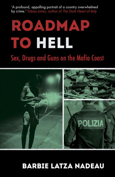 Cover for Barbie Latza Nadeau · Roadmap to Hell: Sex, Drugs and Guns on the Mafia Coast (Paperback Book) (2018)