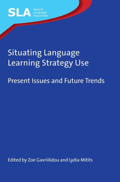 Cover for Situating Language Learning Strategy Use: Present Issues and Future Trends - Second Language Acquisition (Paperback Book) (2024)