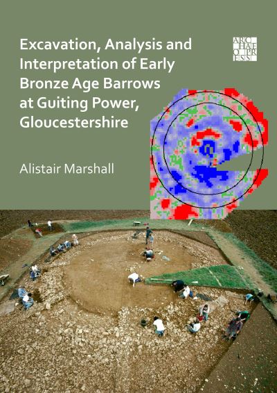 Cover for Alistair Marshall · Excavation, Analysis and Interpretation of Early Bronze Age Barrows at Guiting Power, Gloucestershire (Paperback Book) (2020)