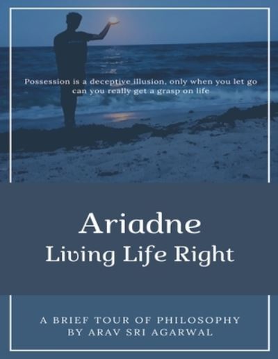 Ariadne - Arav Sri Agarwal - Books - WWW.Lulu.com - 9781794837591 - December 1, 2019