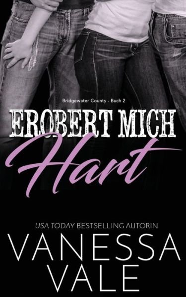 Cover for Vanessa Vale · Erobert Mich Hart - Bridgewater County (Paperback Book) (2019)