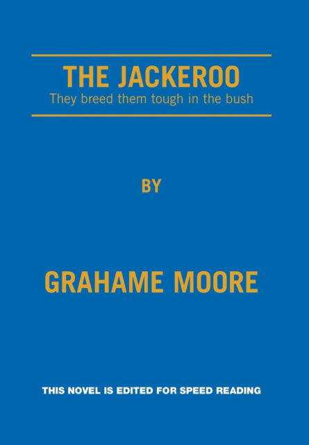 The Jackeroo - Grahame Moore - Books - Xlibris AU - 9781796002591 - April 25, 2019