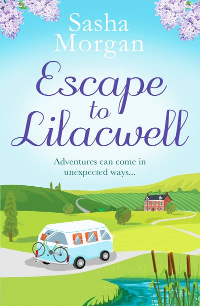 Escape to Lilacwell: A gorgeously summery, feel-good romance - Lilacwell Village - Sasha Morgan - Książki - Canelo - 9781800329591 - 28 lipca 2022